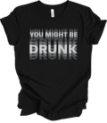 You Might Be Drunk