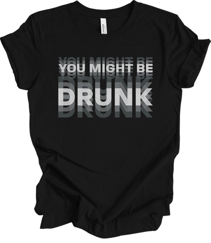 You Might Be Drunk