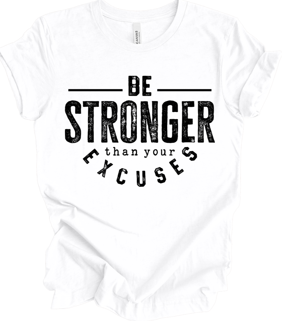 Be Stronger Than your Excuses
