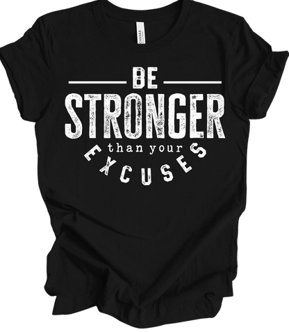 Be Stronger Than your Excuses