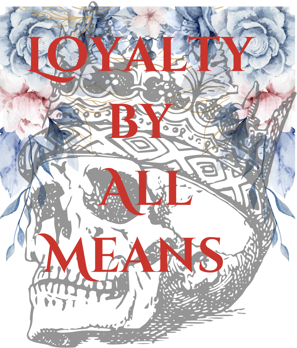 Loyalty By All Means