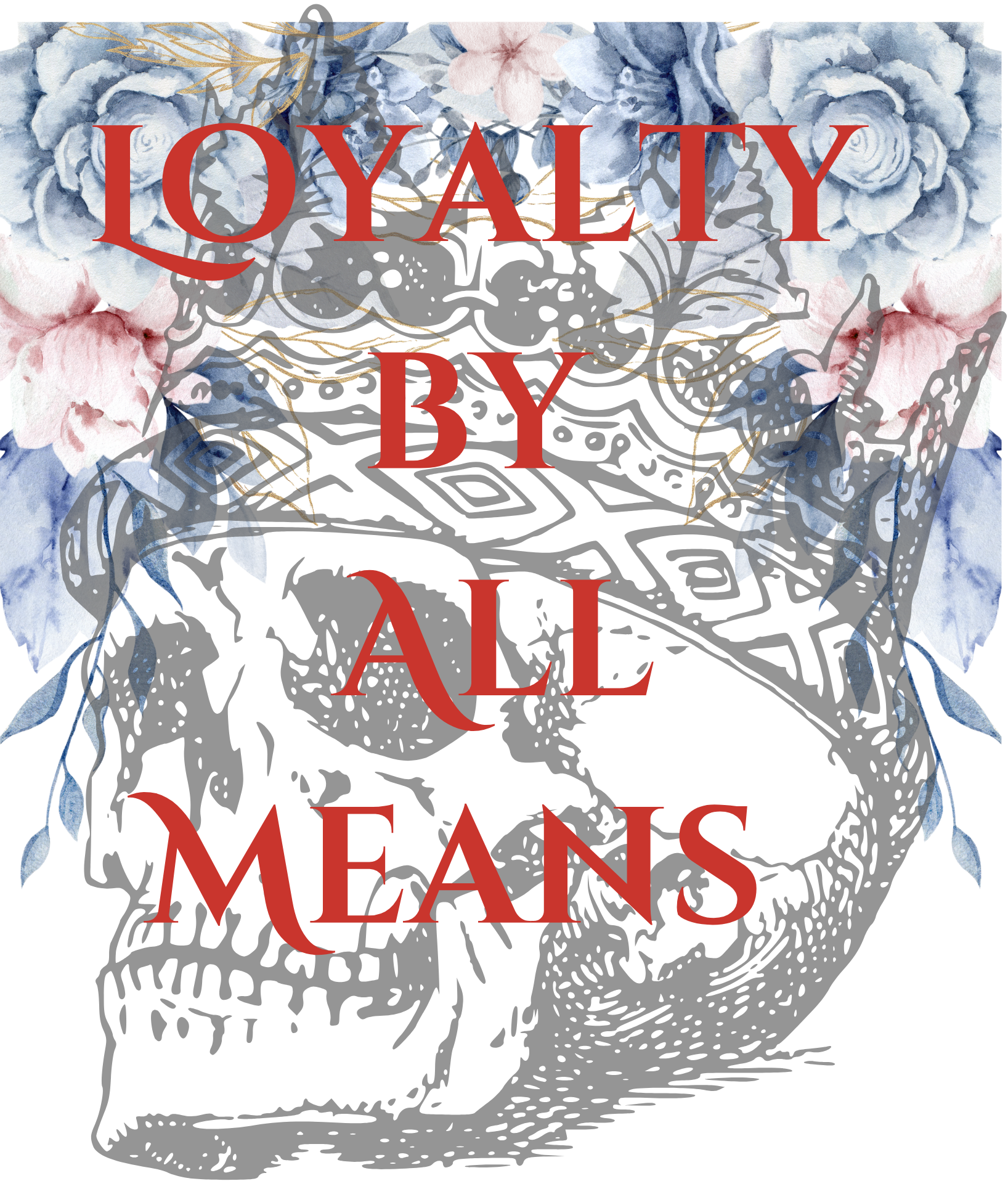 Loyalty By All Means