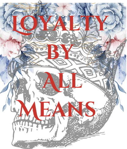 Loyalty By All Means