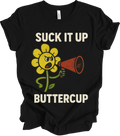 Suck It Up Buttercup!
