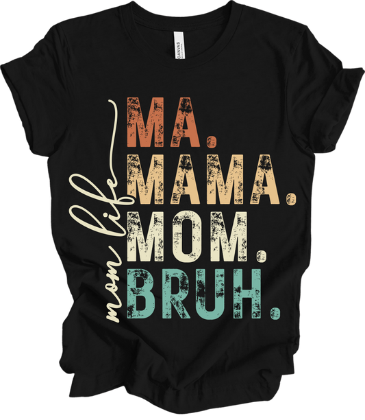 MA. MAMA. MOM. BRUH.